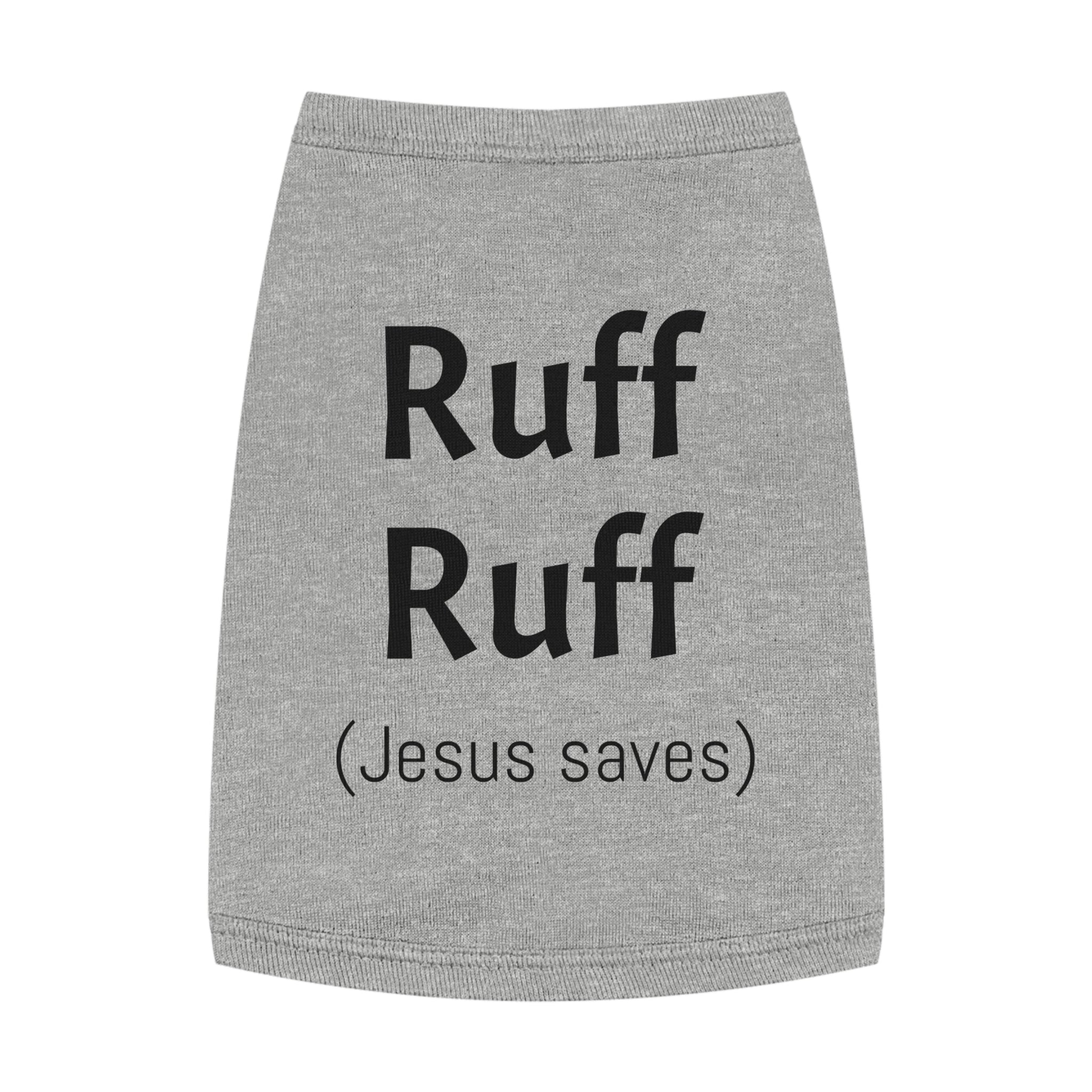 Pet Tank — "Ruff Ruff (Jesus saves)" Dog Tank Top