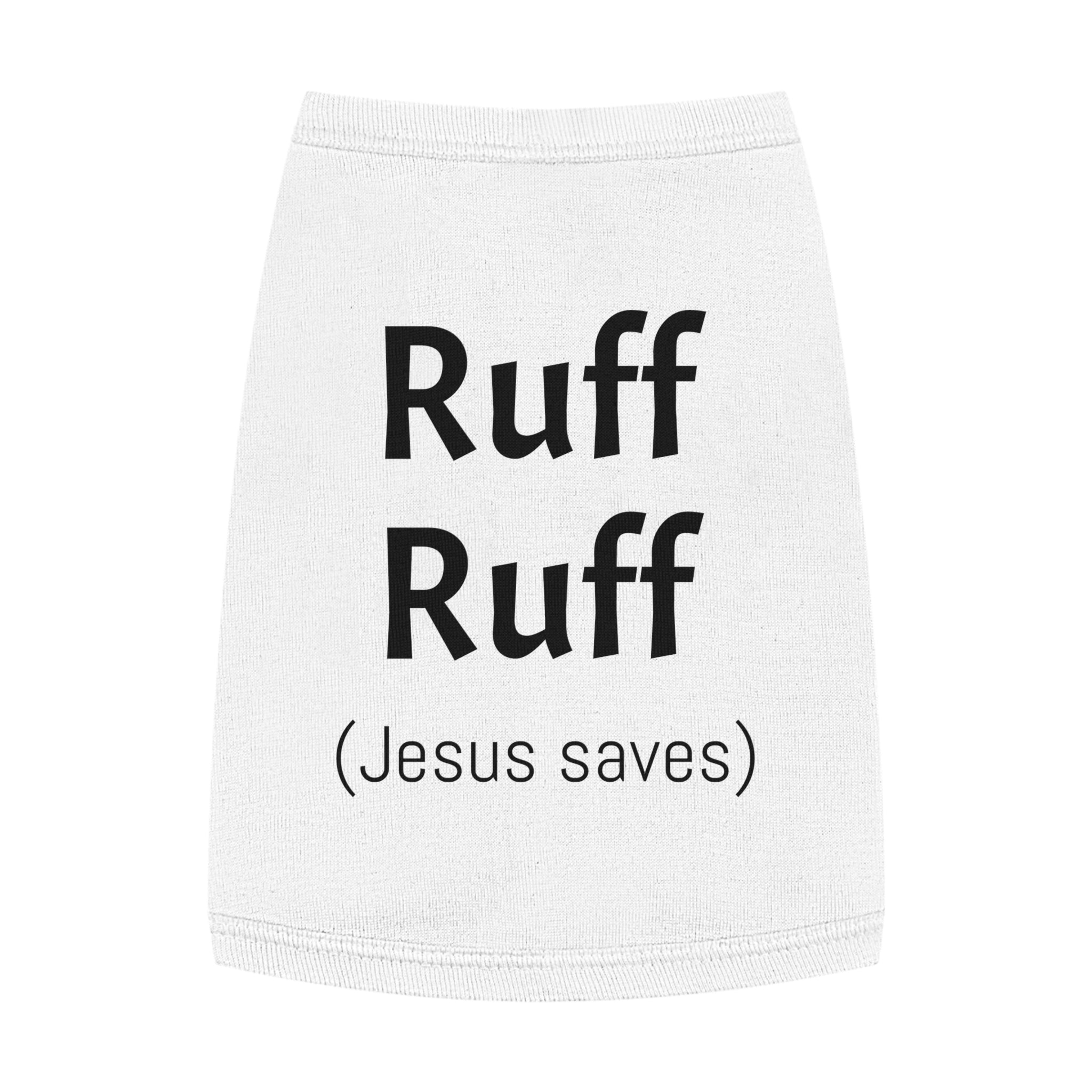 Pet Tank — "Ruff Ruff (Jesus saves)" Dog Tank Top