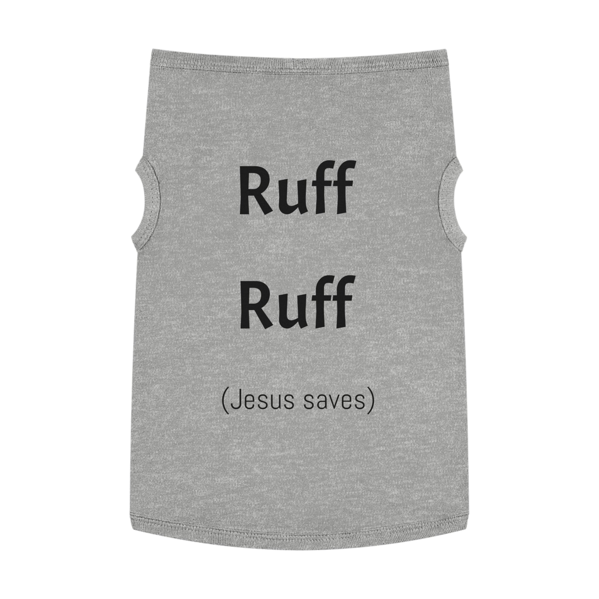 Pet Tank — "Ruff Ruff (Jesus saves)" Dog Tank Top